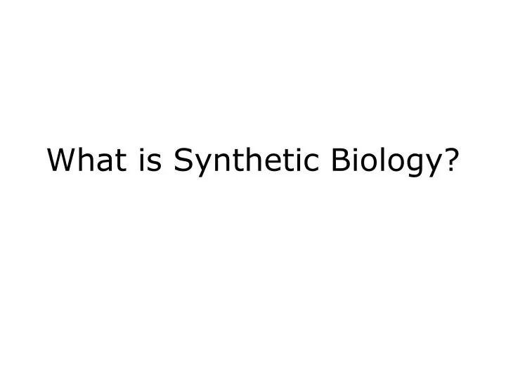 what is synthetic biology n.