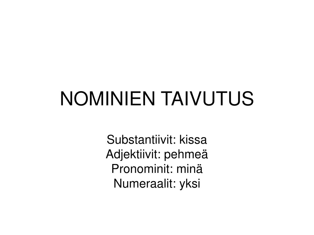 PPT - NOMINIEN TAIVUTUS PowerPoint Presentation, free download - ID:4527243