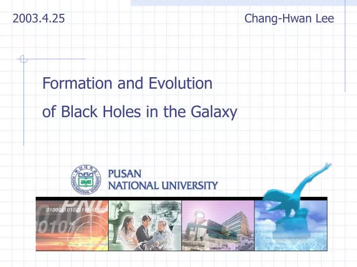 PPT - Formation and Evolution of Black Holes in the Galaxy PowerPoint ...