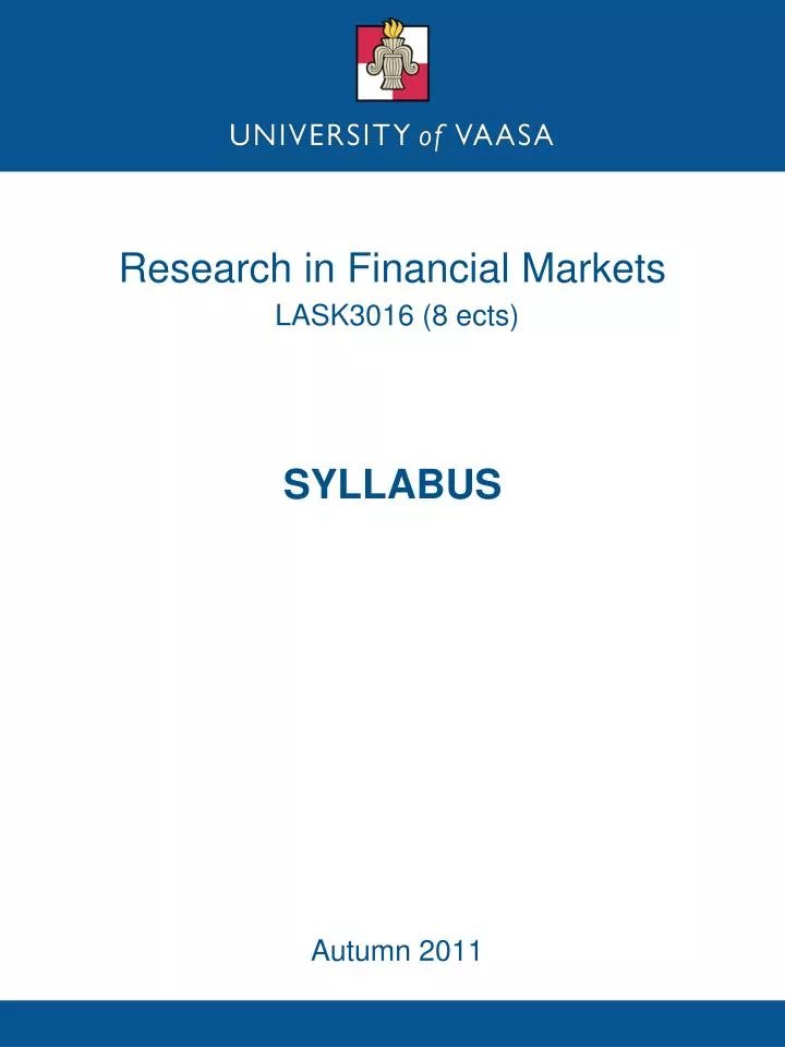 research in financial markets lask3016 8 ects syllabus autumn 2011 n.