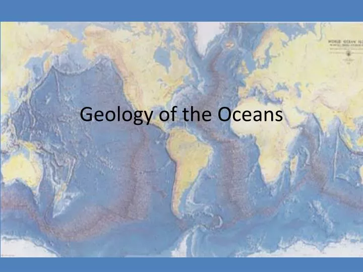 PPT Geology of the Oceans PowerPoint Presentation, free download ID