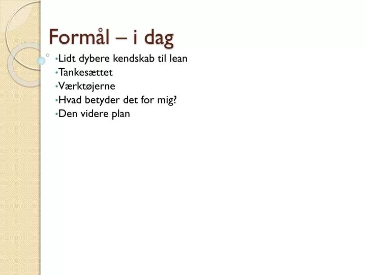 PPT - Formål – i dag PowerPoint Presentation, free download - ID ...
