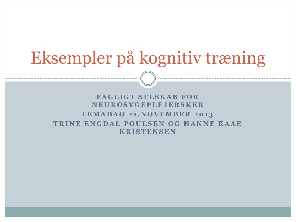 PPT - Eksempler På Kognitiv Træning PowerPoint Presentation, Free ...