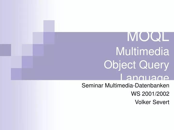 PPT - MOQL Multimedia Object Query Language PowerPoint Presentation ...