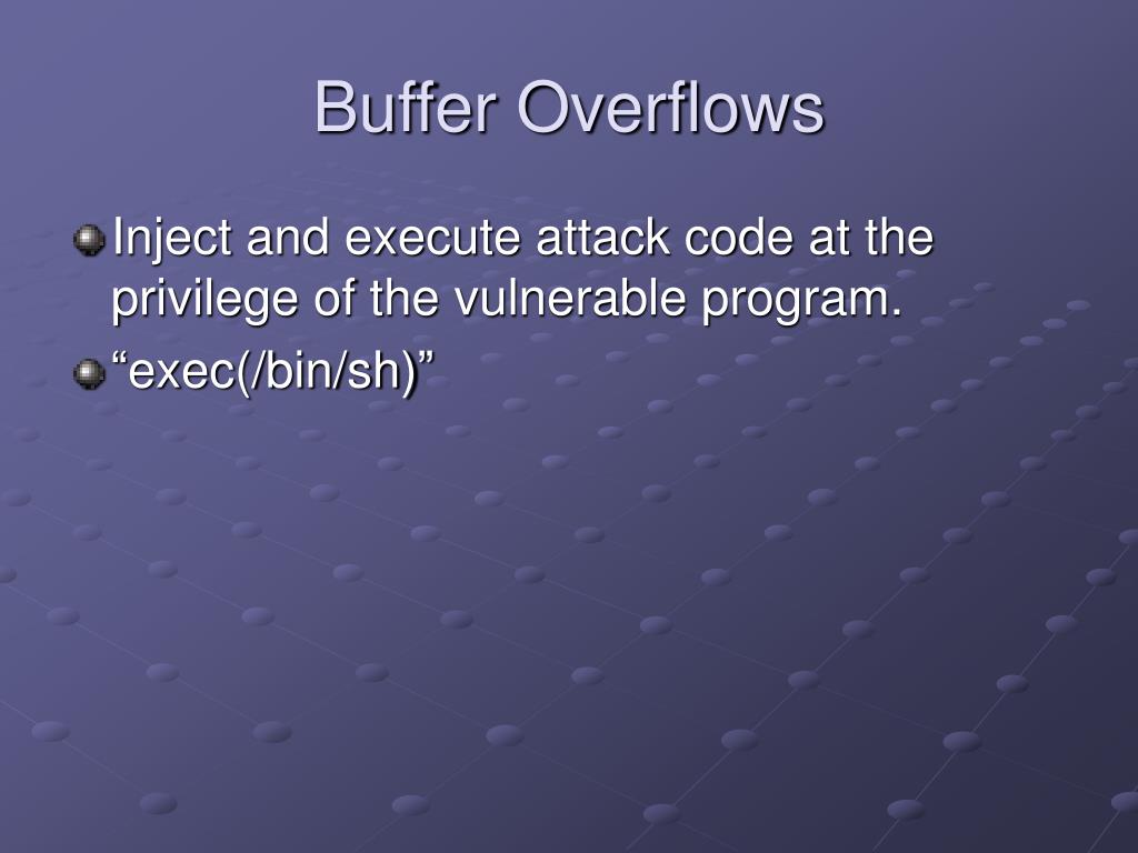 PPT - Buffer Overflows: Attacks And Defenses For The Vulnerability Of ...