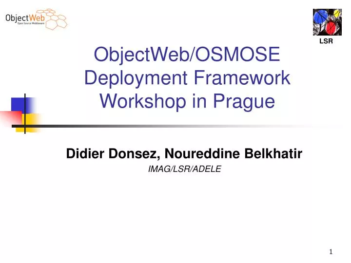 objectweb osmose deployment framework workshop in prague n.