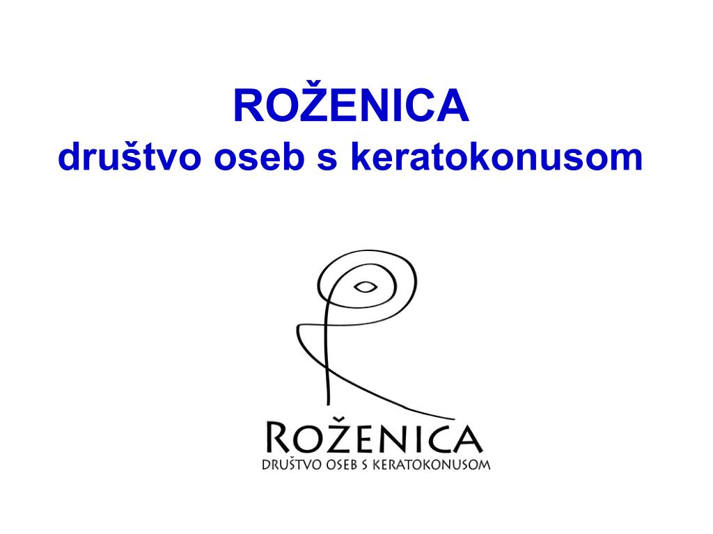 PPT - ROŽENICA društvo oseb s keratokonusom PowerPoint Presentation, free  download - ID:4541782