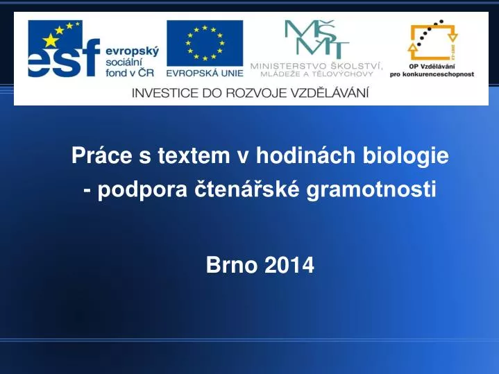 PPT - Práce s textem v hodinách biologie - podpora čtenářské gramotnosti  Brno 2014 PowerPoint Presentation - ID:4541986