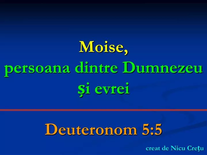 PPT - Moise, persoana dintre Dumnezeu și evrei Deuteronom 5:5 PowerPoint  Presentation - ID:4542708