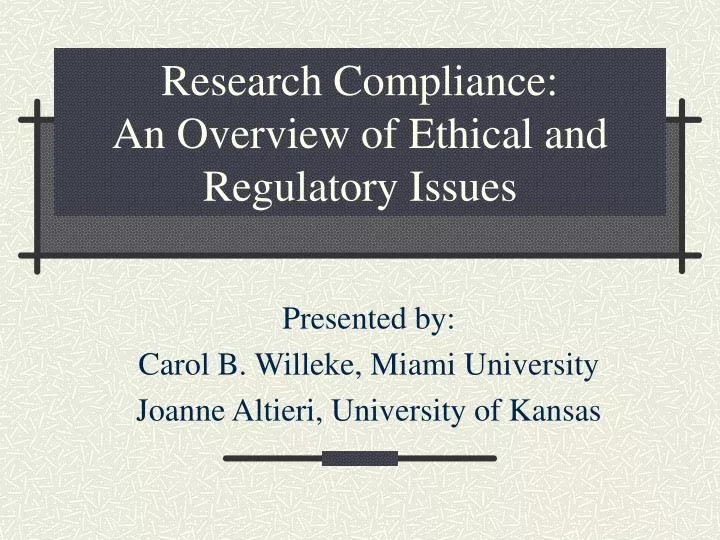 PPT - Research Compliance: An Overview Of Ethical And Regulatory Issues ...