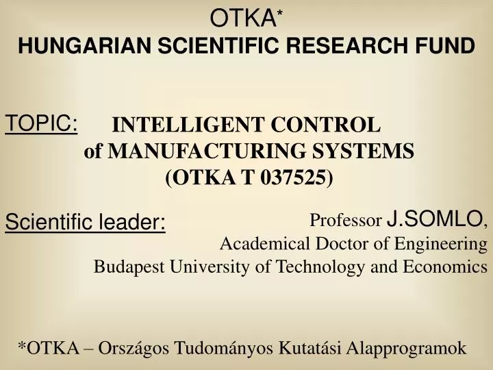 PPT - INTELLIGENT CONTROL of MANUFACTURING SYSTEMS (OTKA T 037525)  PowerPoint Presentation - ID:4548357