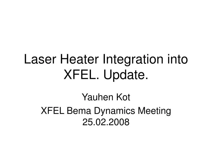 laser heater integration into xfel update n.