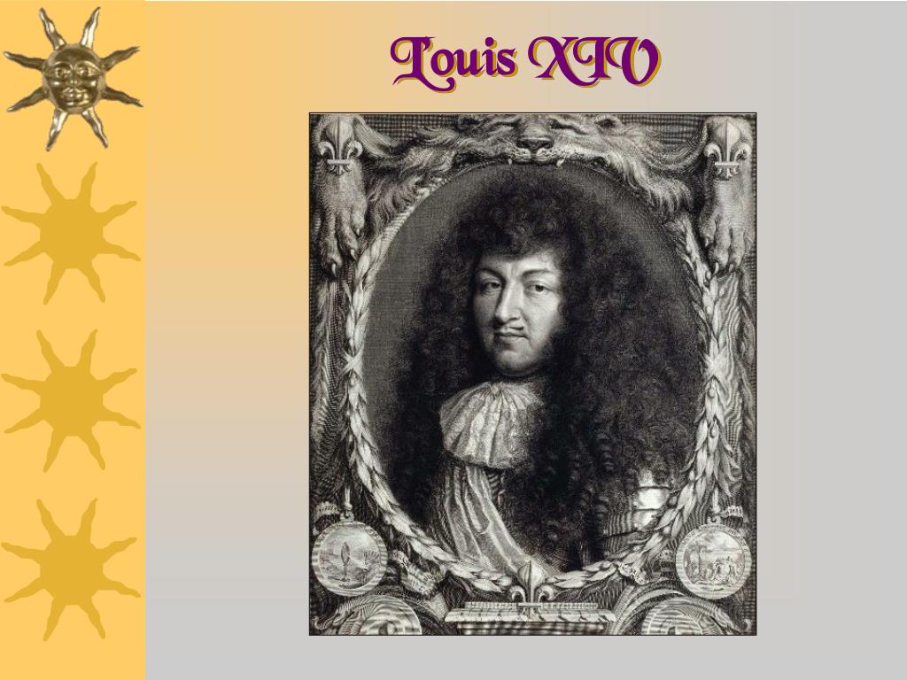 PPT - King Louis XIV- The Sun King PowerPoint Presentation, free download - ID:4549975