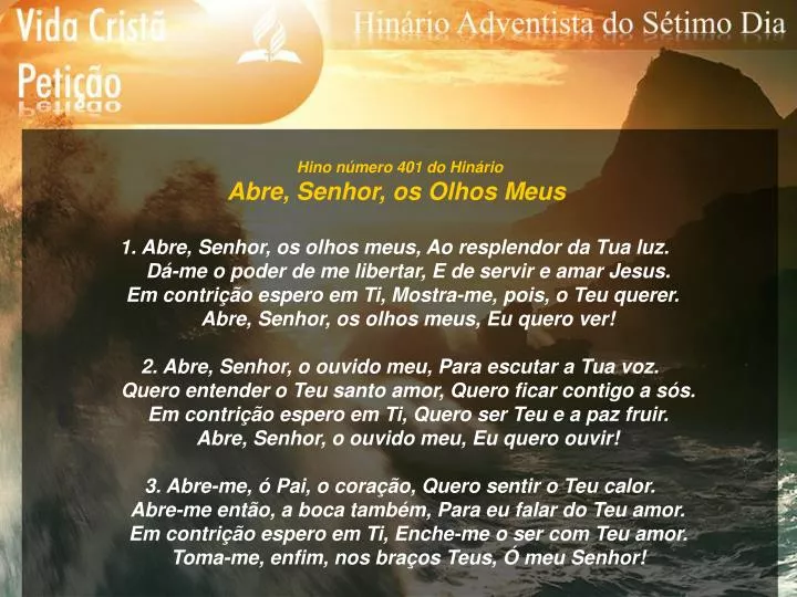 PPT - Hino número 401 do Hinário Abre, Senhor, os Olhos Meus PowerPoint ...