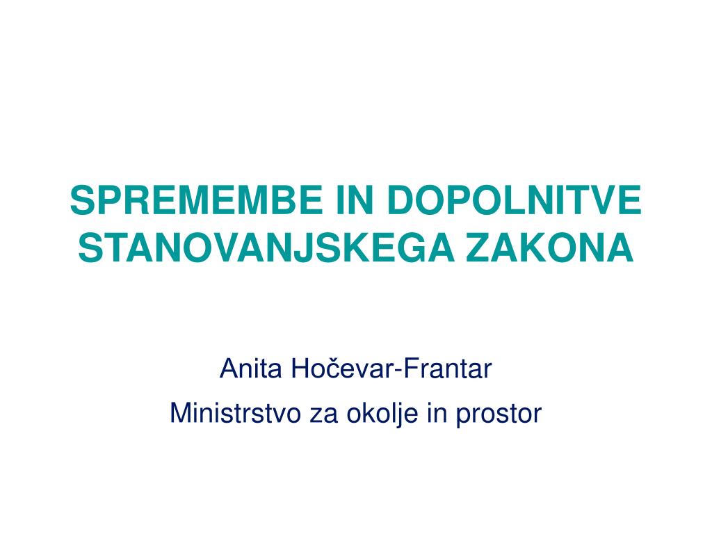 PPT - SPREMEMBE IN DOPOLNITVE STANOVANJSKEGA ZAKONA PowerPoint Presentation  - ID:4553242