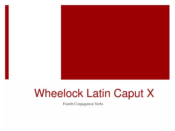 wheelock latin caput x n.