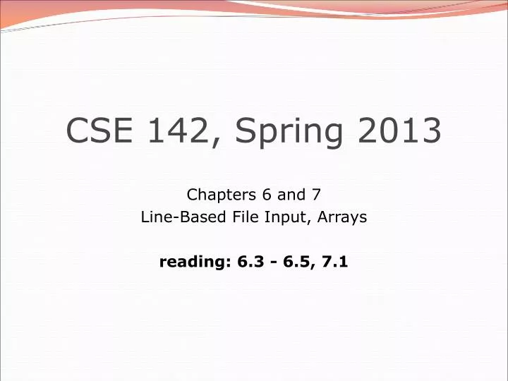 PPT CSE 142, Spring 2013 PowerPoint Presentation, free download ID