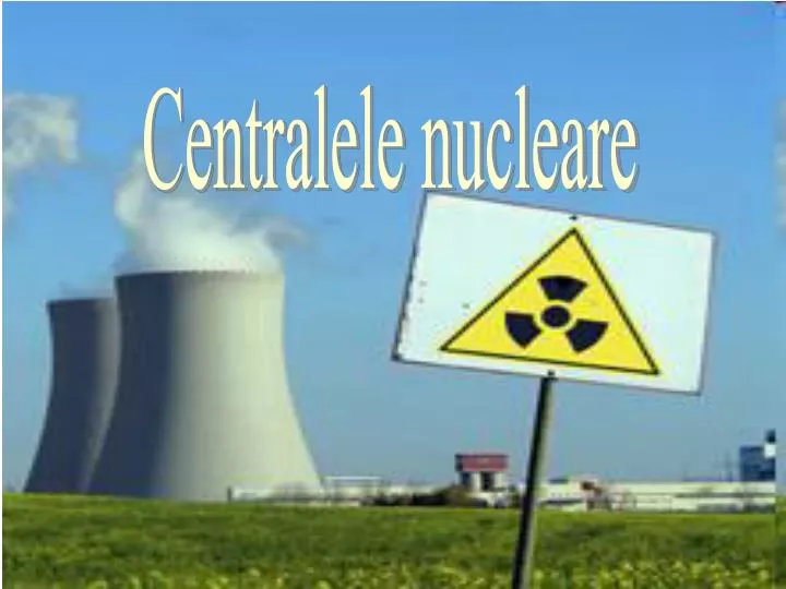 PPT - Centralele nucleare PowerPoint Presentation, free download -  ID:4557511