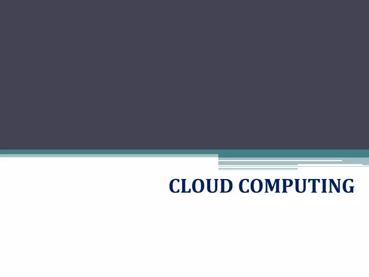 PPT - CLOUD COMPUTING PowerPoint Presentation, free download - ID:4558119