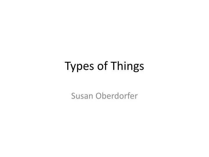 PPT Types Of Things PowerPoint Presentation Free Download ID 4560189 ppt-types-of-things-powerpoint-presentation-free-download-id-4560189