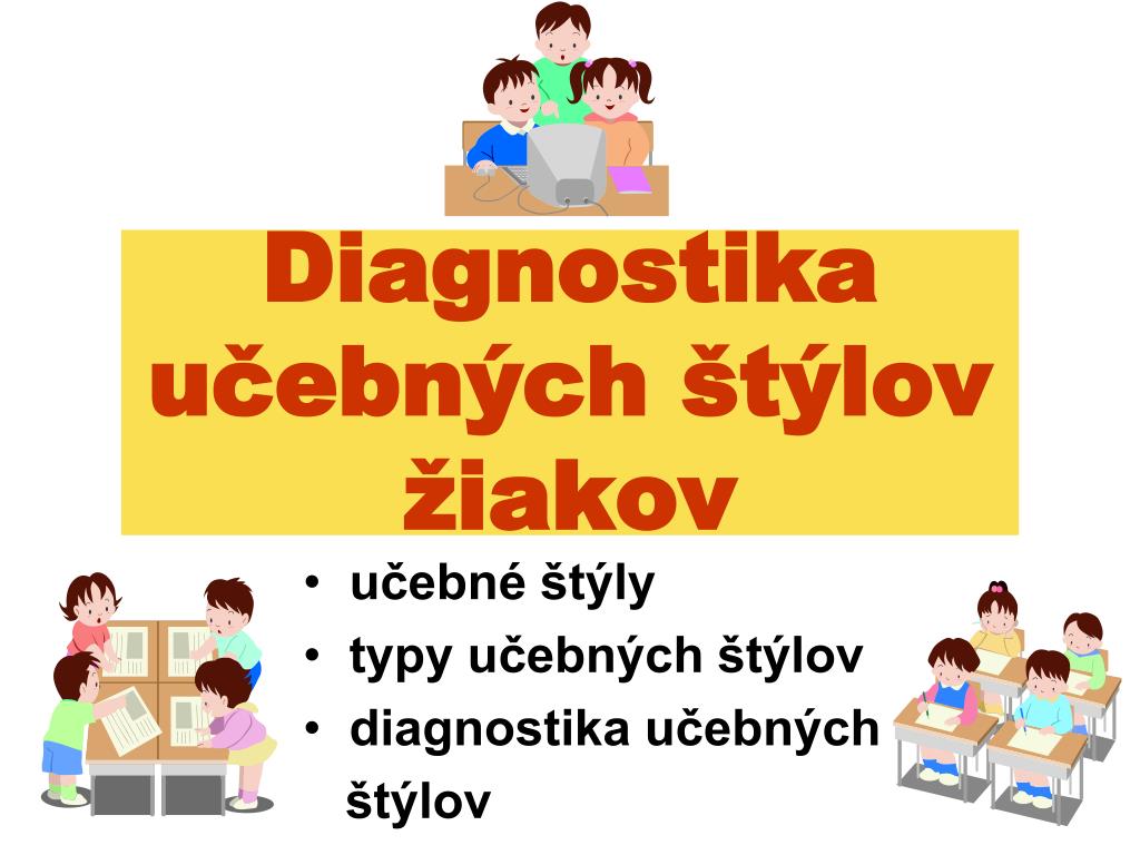 PPT - Diagnostika učebných štýlov žiakov PowerPoint Presentation, free  download - ID:4562673