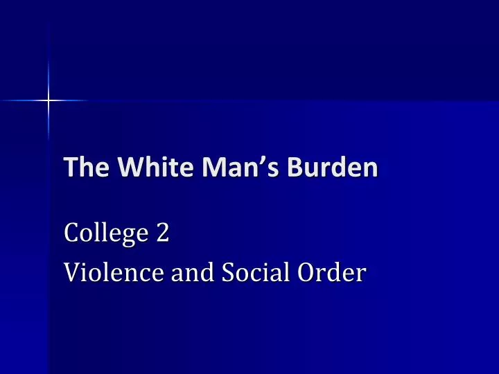 PPT The White Man’s Burden PowerPoint Presentation, free download