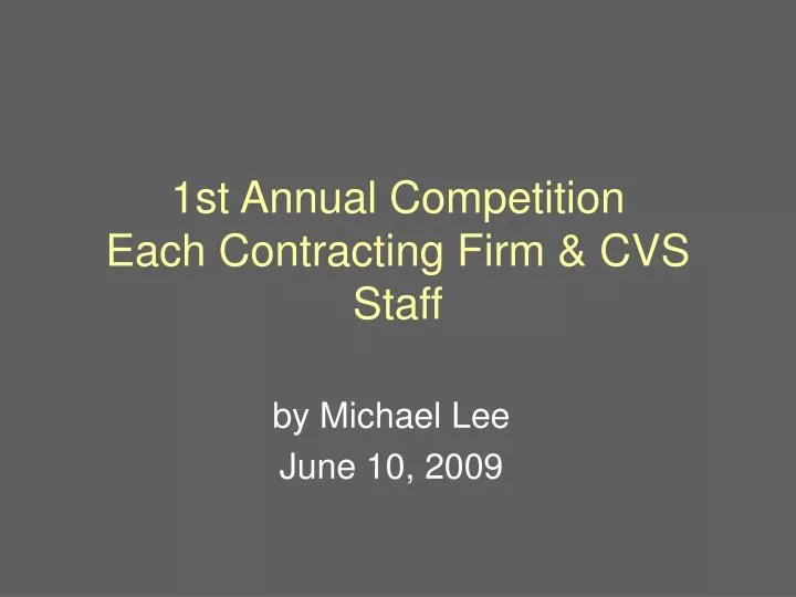 1st annual competition each contracting firm cvs staff n.