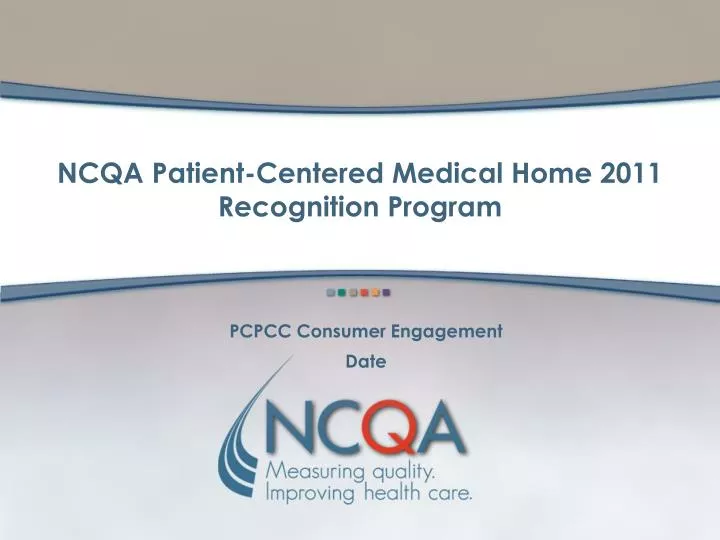 PPT - NCQA Patient-Centered Medical Home 2011 Recognition Program ...