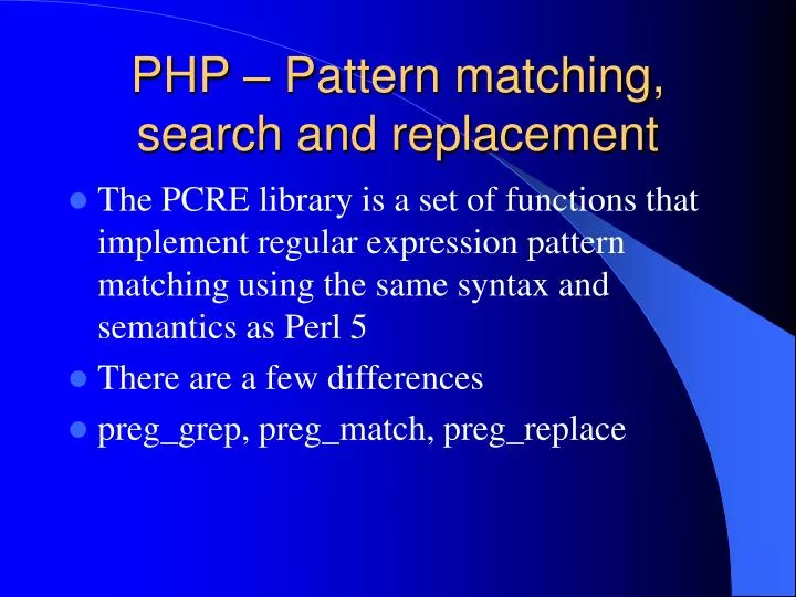 PPT - PHP – Pattern matching, search and replacement PowerPoint ...