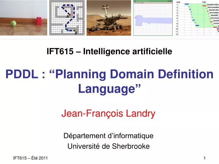 PPT IFT615 Intelligence artificielle PDDL “ Planning Domain