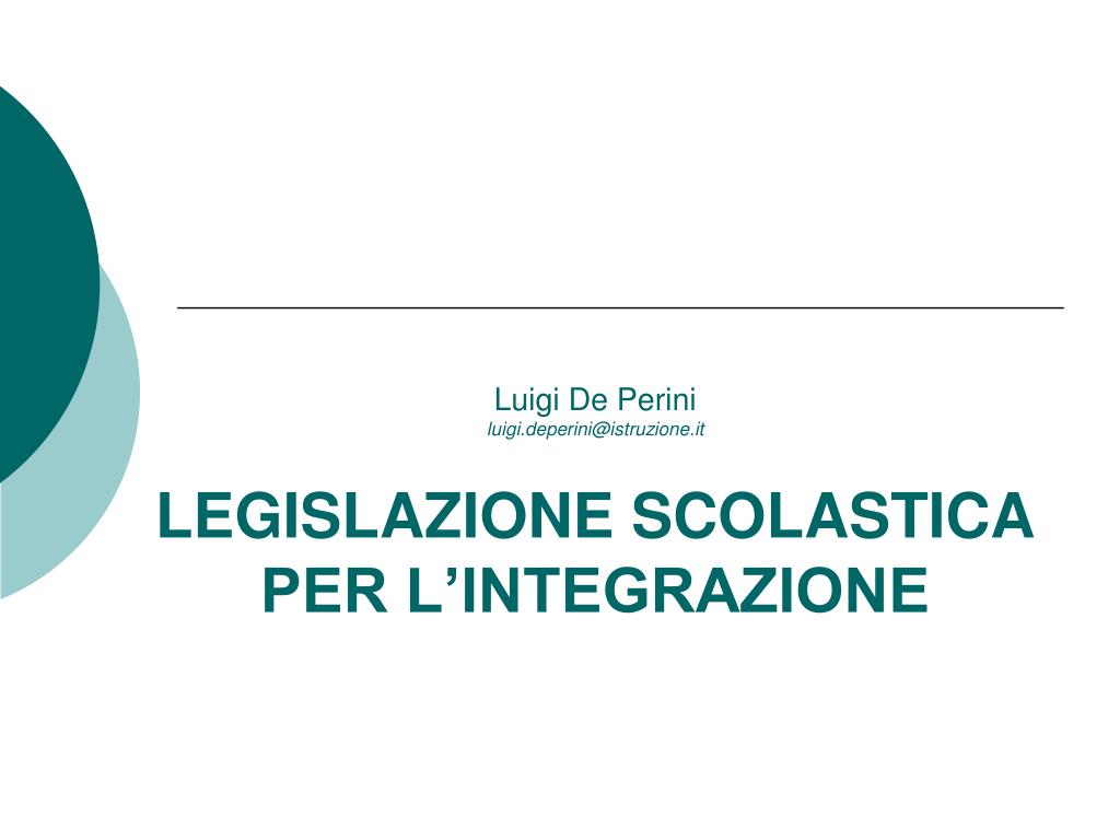 PPT - Luigi De Perini luigi.deperini@istruzione.it LEGISLAZIONE SCOLASTICA  PER L'INTEGRAZIONE PowerPoint Presentation - ID:4574613