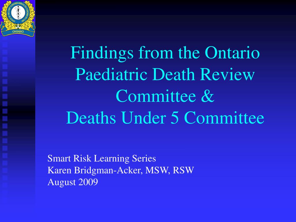 PPT - Findings from the Ontario Paediatric Death Review Committee &  Deaths Under 5 Committee PowerPoint Presentation - ID:4575743