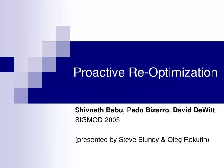 PPT - Proactive Re-Optimization PowerPoint Presentation, free download 