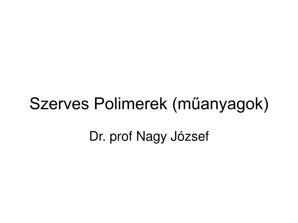 PPT - Szerves Polimerek (műanyagok) PowerPoint Presentation, free download  - ID:4581643