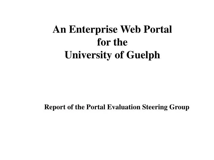 PPT An Enterprise  Portal for the University of Guelph PowerPoint Presentation ID4581996