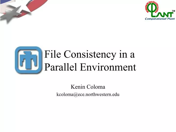 PPT - File Consistency in a Parallel Environment PowerPoint ...