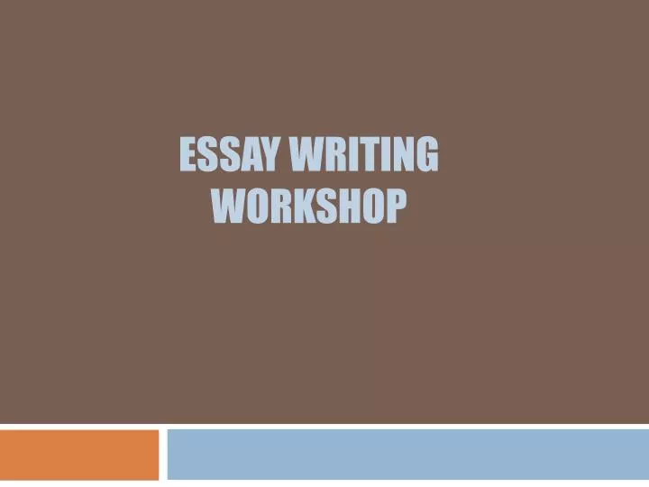 essay writing workshop powerpoint Looking for speech writing tips we can do better all the papers you get at get-essaycom are meant for research purposes only. essay writing workshop powerpoint Looking for speech writing tips we can do better all the papers you get at get-essaycom are meant for research purposes only.
