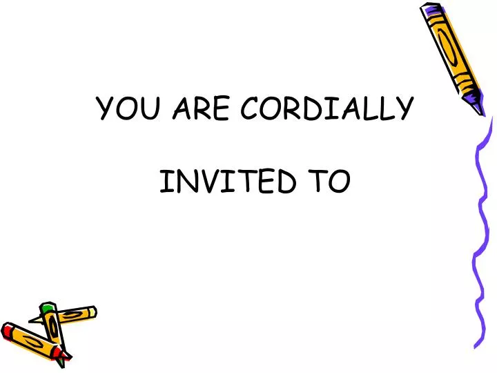you are cordially invited to n.