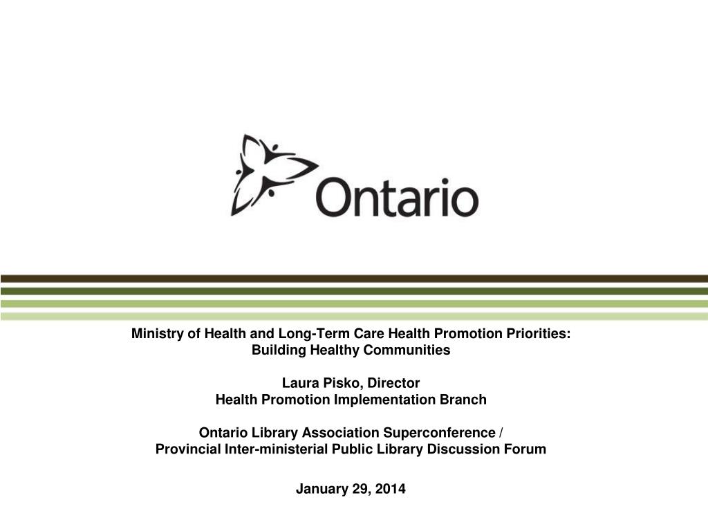 PPT - Ministry of Health and Long-Term Care Health Promotion Priorities:  Building Healthy Communities PowerPoint Presentation - ID:4590707