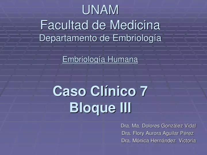 unam facultad de medicina departamento de embriolog a embriolog a humana caso cl nico 7 bloque iii n.