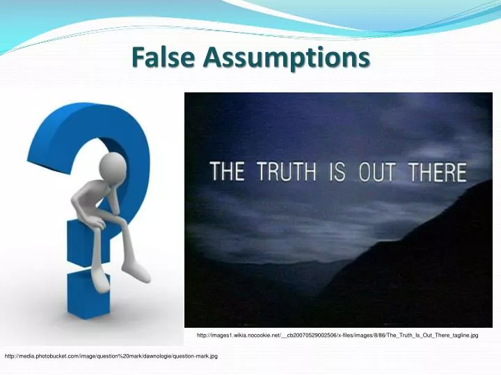 false assumptions n.