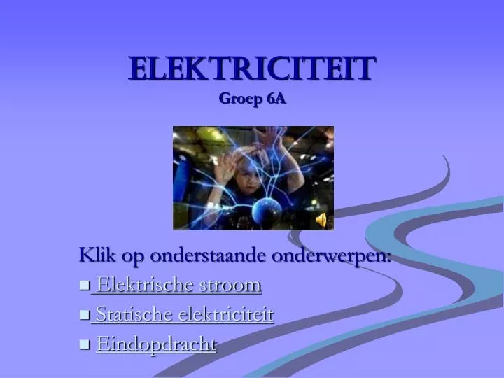 PPT - Elektriciteit Groep 6A PowerPoint Presentation, free download -  ID:4594440