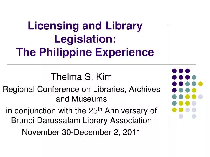 PPT - Licensing and Library Legislation: The Philippine Experience ...