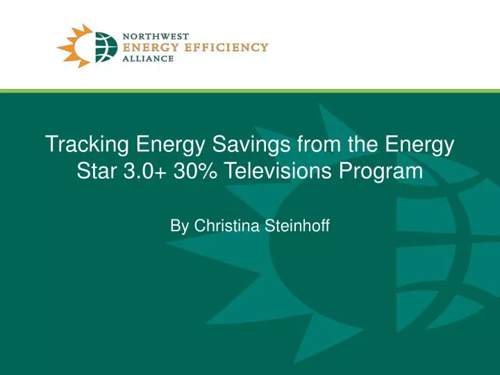 ppt-tracking-energy-savings-from-the-energy-star-3-0-30-televisions