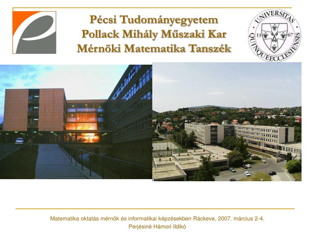 PPT - Pécsi Tudományegyetem Pollack Mihály Műszaki Kar Mérnöki Matematika  Tanszék PowerPoint Presentation - ID:4603052