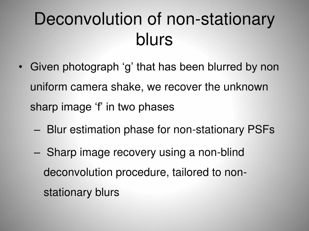 Ppt Fast Removal Of Non Uniform Camera Shake Powerpoint Presentation Id