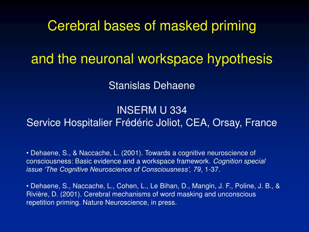 PPT - Cerebral bases of masked priming the neuronal workspace hypothesis Stanislas Presentation - ID:4605499