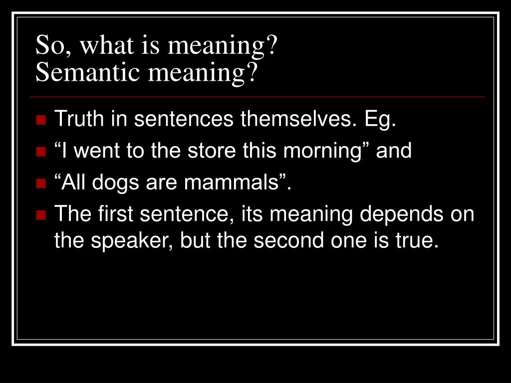 PPT - Meaning semantics ‘ Language without meaning is ...