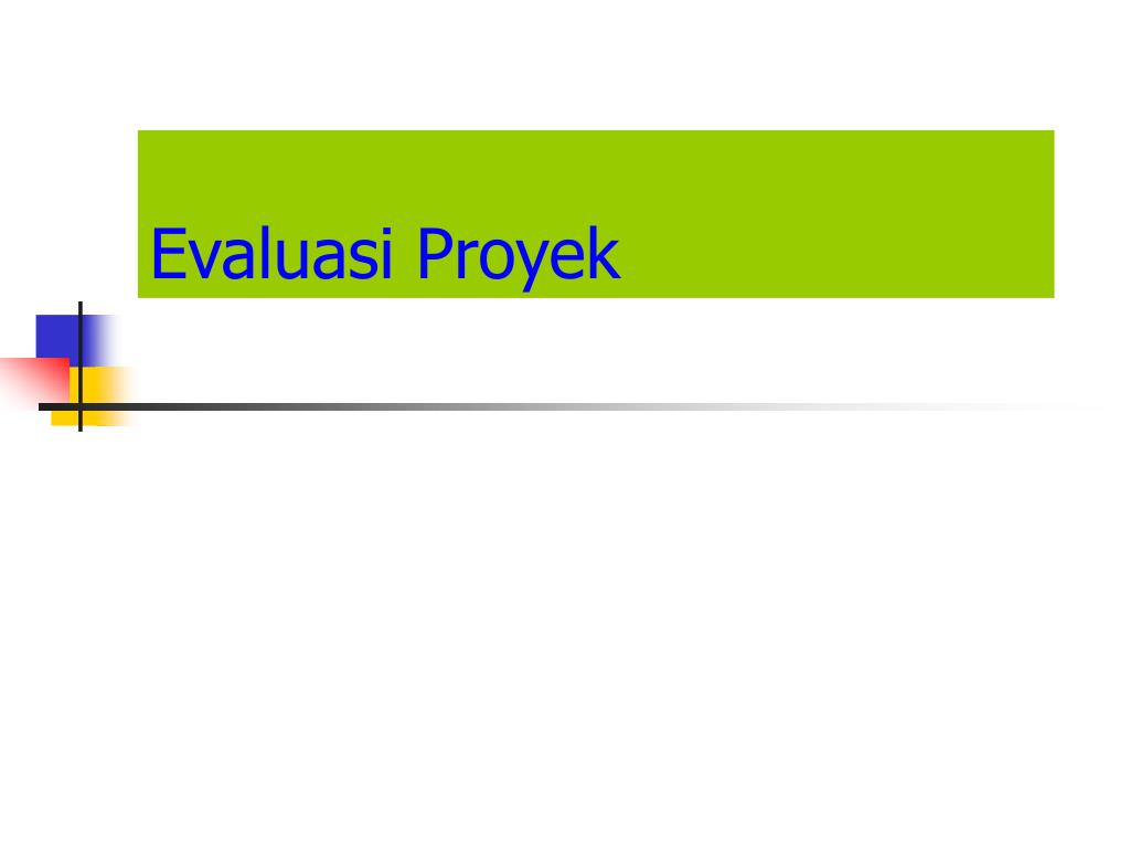 Ppt Evaluasi Proyek Powerpoint Presentation Free Download