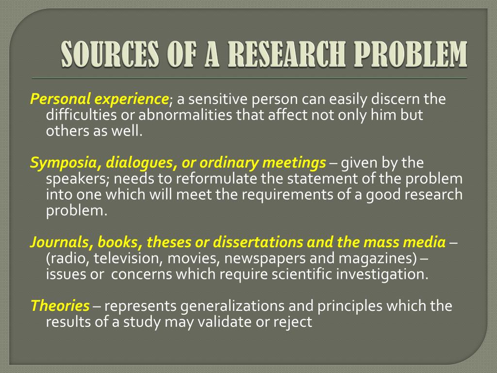 write the most common sources of research problem
